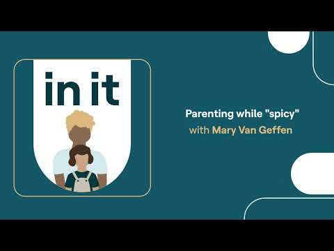 Parenting while "spicy"  | In It