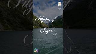 "Pilgrims of Hope" ( DAY 40) / PREPARATION FOR LENT / TO BE WITH JESUS / YOUTH MINISTRY