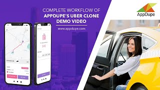 Complete Workflow of Appdupe's Uber Clone Demo Video