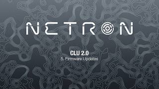 NETRON CLU 2 - 5. Firmware Updates | Managing NETRON Device Updates Through CLU 2