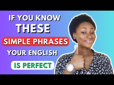If you know these Simple Phrases, your English is PERFECT!