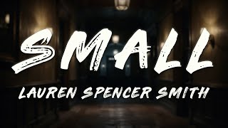 Lauren Spencer Smith - small (Clean - Lyrics)