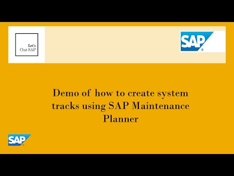 Part 3 - Demo of how to create system tracks in SAP Maintenance Planner