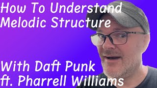 How To Understand Melodic Structure With Daft Punk ft  Pharrell Williams