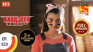 Baalveer Returns - Ep 323 - Full Episode - 18th March, 2021