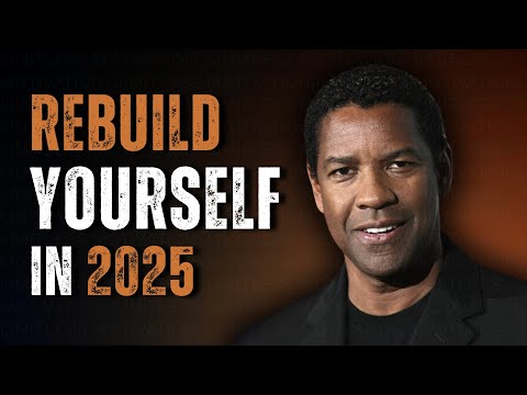 REBUILD YOURSELF: New Year Motivational Speech Inspired by Denzel Washington