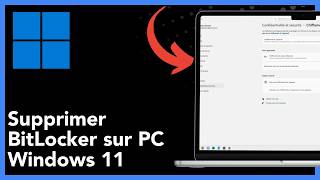 Comment supprimer BitLocker sur PC Windows 11 – Guide rapide