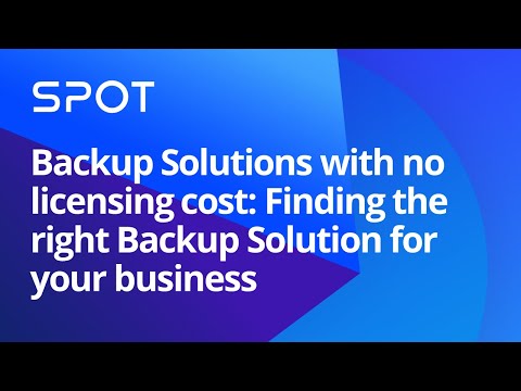 Backup Solutions with no licensing cost: Finding the right Backup Solution for your business