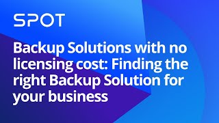 Backup Solutions with no licensing cost: Finding the right Backup Solution for your business
