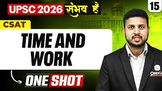 Complete CSAT | UPSC CSAT Time And Work | UPSC 2026 -27 | ONE SHOT🔥