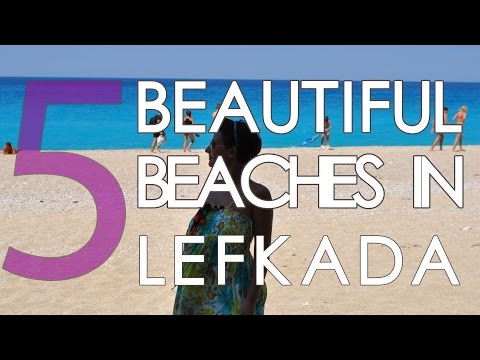 LEFKADA - 5 best BEACHES - pics, tips & tricks, maps.
