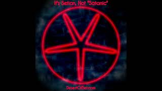 It's Setian, Not "Satanic" - In the Desert of Set - 11/9/2021
