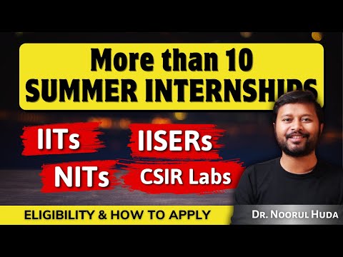 10+ Summer Internships in IITs, IISERs & CSIR Labs | How to Apply & Eligibility | All 'Bout Research