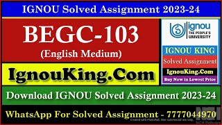 BEGC 103 (English Medium) IGNOU Solved Assignment 2023-24 (Exam Session : June 2024, Dec 2024)