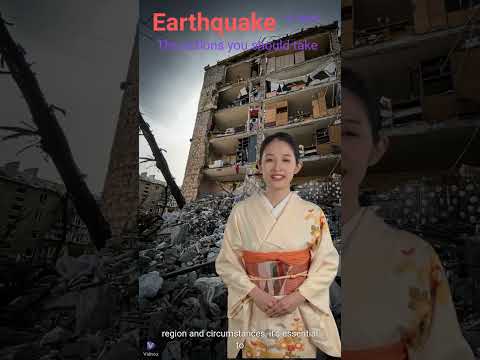 When you experience an earthquake in Japan, the actions you should take