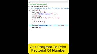🎬🎬C++ Tutorials For Beginners & Pro | C++ Program To Print Factorial Of Number|  @gevizzol2020 ​