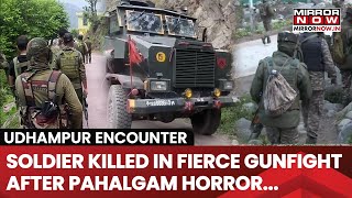 Soldier Killed In Udhampur Encounter, Gunfight With Terrorists Days After Pahalgam Terror Attack