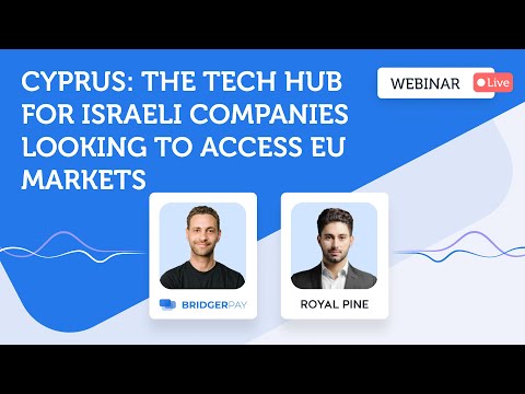 Cyprus: the tech hub for Israeli companies looking to access EU markets | BridgerLearn