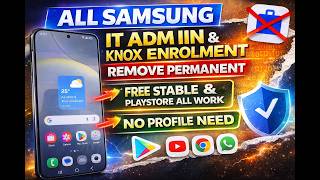 All Samsung IT Admin & Knox Enrollment Lock Remove Permanent | Without any Profile | Playstore Work