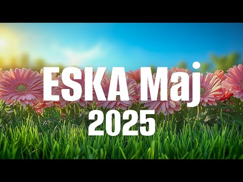 Eska 2025 Summer Hits Playlista Wakacyjna Odkryj Hity Maj 2025 i Ciesz się Latem