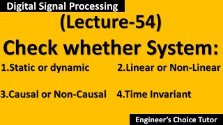Check for Linearity, Causality, Time Invariance and Dynamicity of System(DSP Lecture-54)