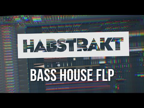 [Free FLP] Habstrakt Style | Bass House Project