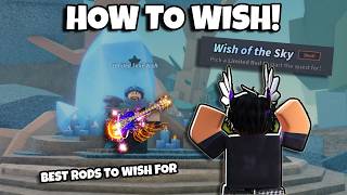 HOW TO WISH AND BEST RODS TO WISH FOR IN FISCH!