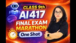 Class 9 AI (417) Final Exam Marathon 🔥 Complete Syllabus One Shot | Score 100/100 | Barkha Mam