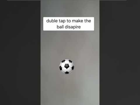 duble tap to make the ball disapire