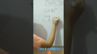 Maths tricks/ square of 104  #vedicmaths  #shorts