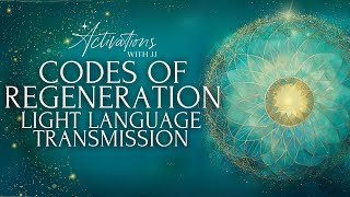 Codes Of Regeneration | Light Language Activation