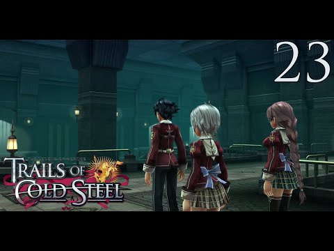 The Legend of Heroes: Trails of Cold Steel - Episode 23: The Underground Waterway