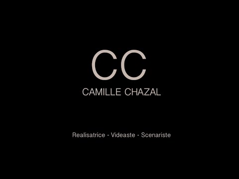 Camille Chazal - Réalisatrice, Vidéaste, Scénariste