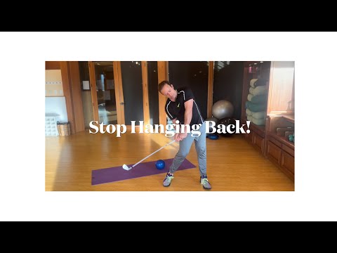 Golf Exercises:  How to Stop Hanging Back!
