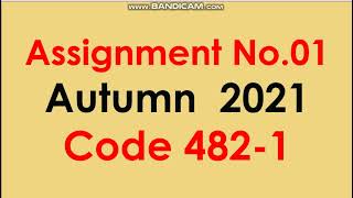 AIOU Code 482-1 Solved Assignment No.1 Autumn 2021