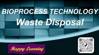 Waste Disposal || 18 || Bioprocess Technology Notes || BPT Notes || Happy Learning | Waste Treatment