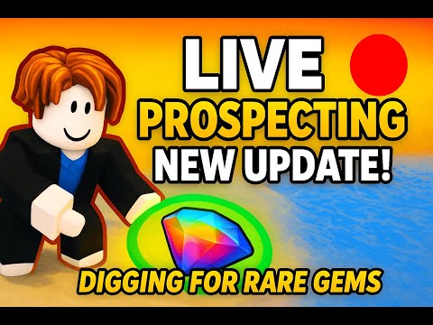 LIVE 🔴 Roblox Prospecting Pan 969 and Open Geode NEW UPDATE!  Digging Treasures and Gold  Adventure!