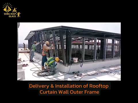 Installation of Rooftop Aluminium Curtain Wall Frame @ Ye Chiu Non-Ferrous Metal (M) Sdn Bhd