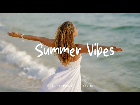 Summer Vibes 🌻Chill music to start your day | Best Indie/Pop/Folk/Acoustic Playlist