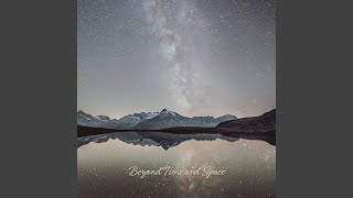 Beyond Time and Space