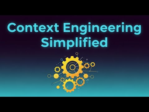 Context Engineering Simplified