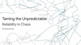 SREcon26 Americas - Taming the Unpredictable: Reliability in Chaos