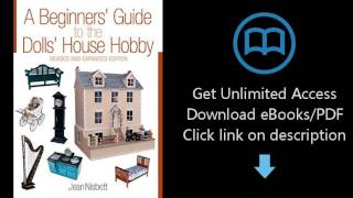 A Beginners' Guide to the Dolls' House Hobby: Revised and Expanded Edition