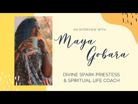 Interview with Maya Gobara, Spiritual Life Coach and Divine Spark Priestess