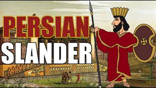 Persia/Achaemenid Empire Slander