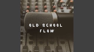 Old School Flow