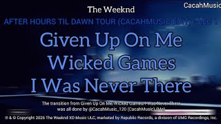 The Weeknd - Given Up On Me/Wicked Games/I Was Never There (AHTD Tour (CacahMusic Edit) - Leg 1)