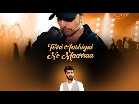 Dil Ke Aaine Main Sirf Tumhara Didar Kiya Hai, Himesh Ke Dil Se, Terri Aashiqui Ne Maarraa, M Irfan