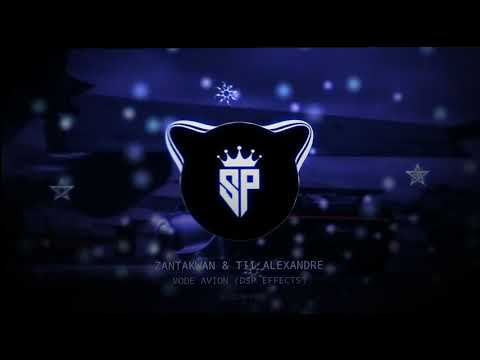 ZANTAKWAN & TII ALEXANDRE - MODE AVION (DSP EFFECTS)