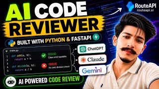 I Build an AI Code Reviewer with Python & FastAPI | RouteAPI + ChatGPT, Claude & Gemini